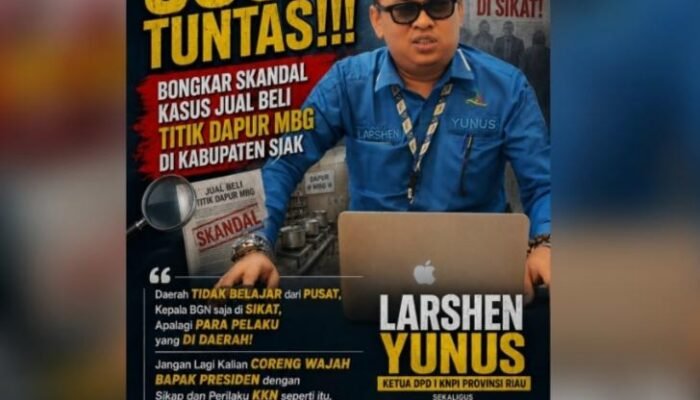 Dugaan Praktik Jual Beli SPPG di Siak, Larshen Yunus Minta Dilakukan Audit Menyeluruh